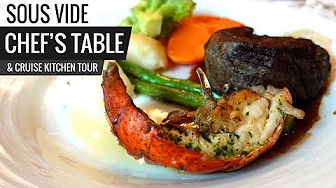 Sous Vide Chef s Table - Steak & Lobster plus Cruise Ship Kitchen Tour