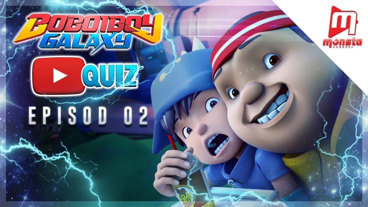 ⁣BoBoiBoy Galaxy YouTube Quiz - Episod 02