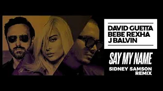 ⁣David Guetta, Bebe Rexha & J Balvin - Say My Name (Sidney Samson remix)