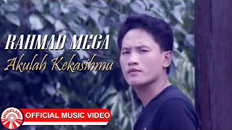 Rahmad Mega - Akulah Kekasihmu [Official Music Video Hd]