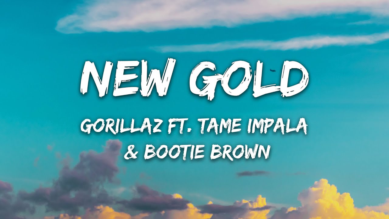 Gorillaz - New Gold (Lyrics) Ft.Bootie Brown & Tame Impala
