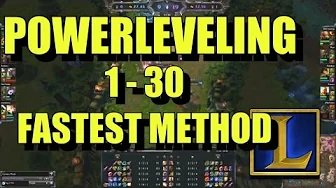 The Quickest Method of Leveling 1-30 UPDATE IN DESCRIPTION League of Legends Powerleveling