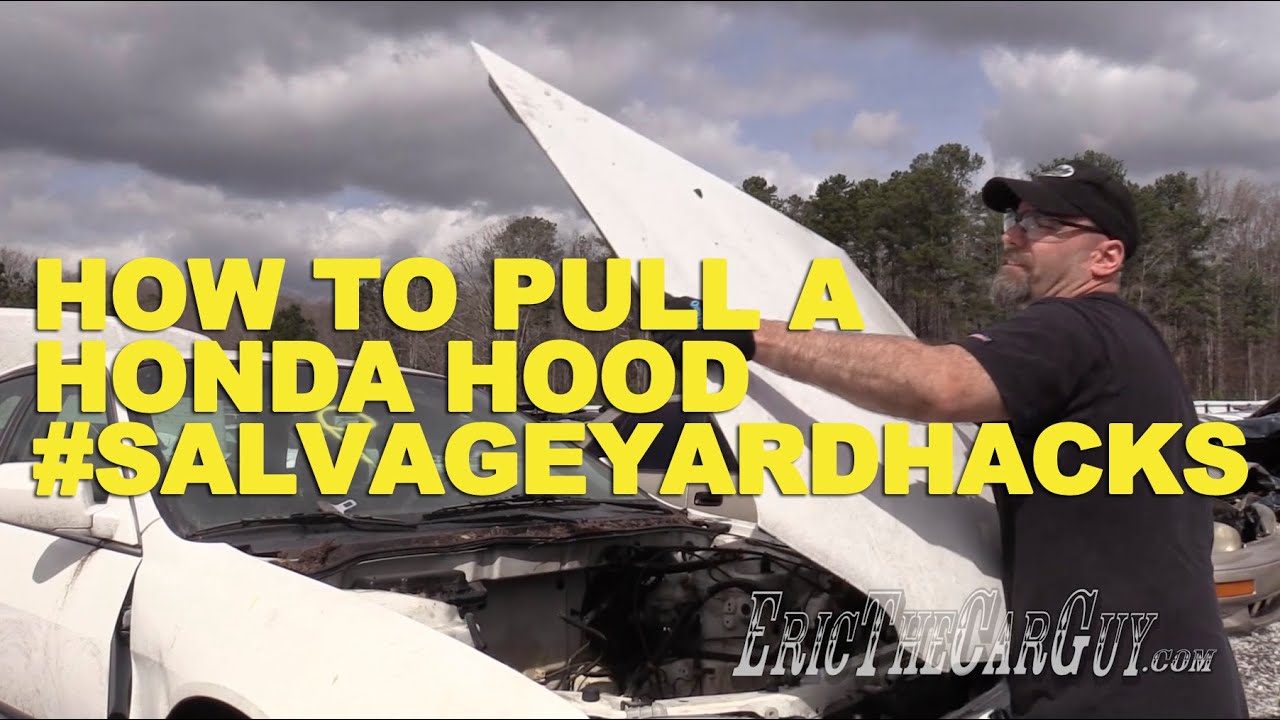 How To Pull a Honda Hood #SalvageYardHacks