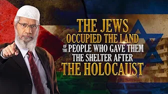 ⁣The Jews Occupied the Land of the People Who Gave Them Shelter after The Holocaust - Dr Zakir Naik