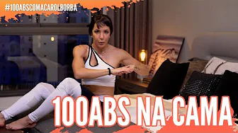 Endurecendo o Abdômen todo SEM SAIR da CAMA - #100abscomacarolborba - Carol Borba