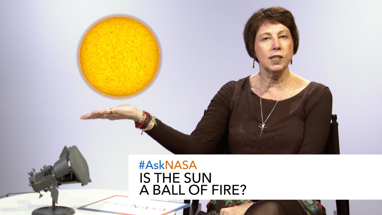 #AskNASA┃ Is the Sun a ball of fire?