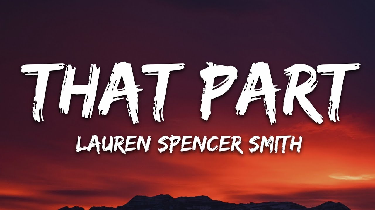 ⁣Lauren Spencer Smith - That Part (Lyrics)