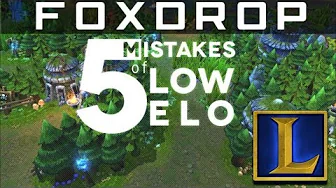 5 Key Mistakes That Low Elo Players Make | League of Legends