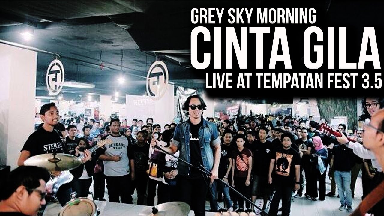Grey Sky Morning - Cinta Gila | Live At Tempatan Fest 3.5