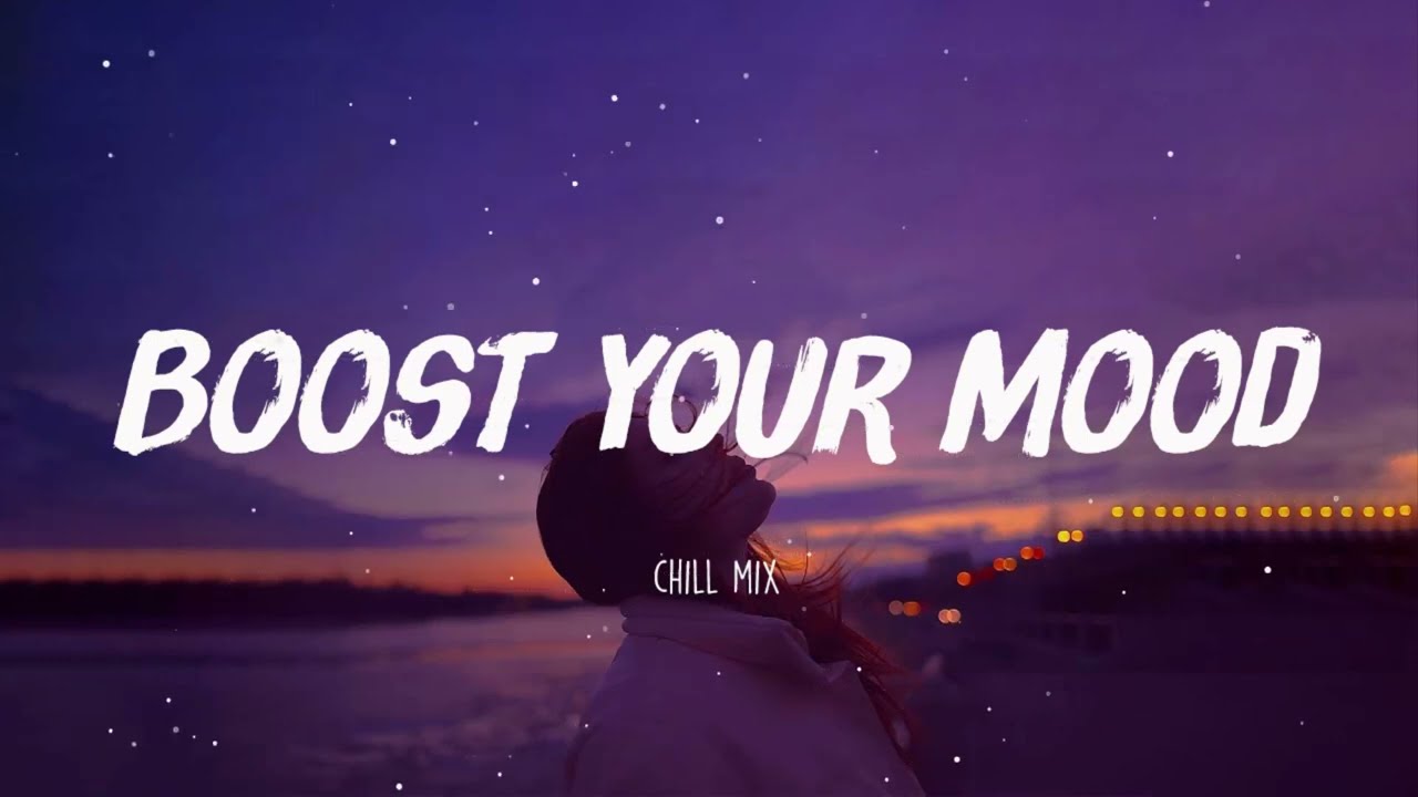 Boost your mood  Viral songs latest ~ Tiktok mashup 2022