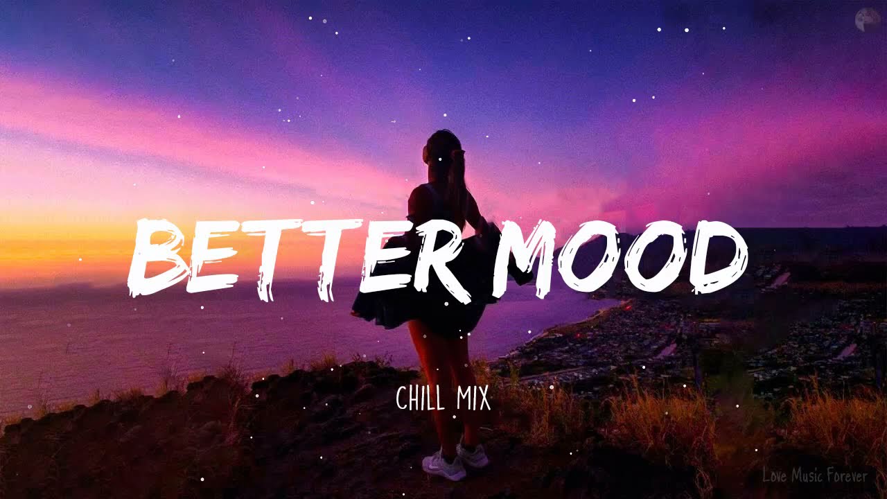 Better Mood  - Chill Mix