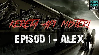 ⁣Episod 1: Kereta Api Misteri - Alex