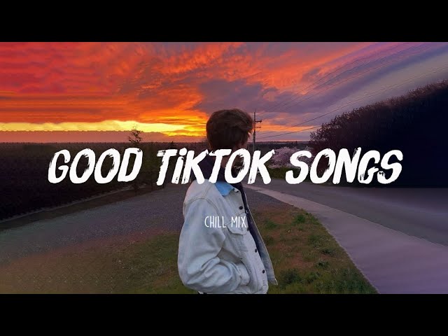 Good Tiktok Songs  Tiktok viral songs ~ Best songs 2022