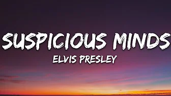 ⁣Elvis Presley - Suspicious Minds (Lyrics)