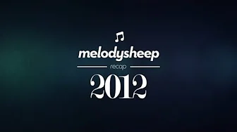 ⁣Melodysheep Recap 2012 - Year of the Sheep